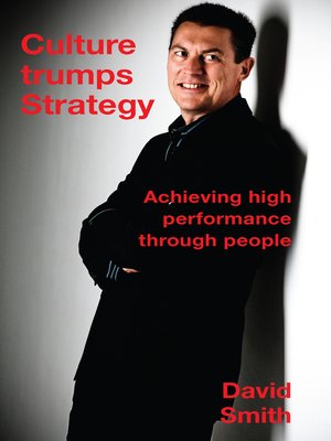 cover image of Culture Trumps Strategy--Achieving High Performance Through People